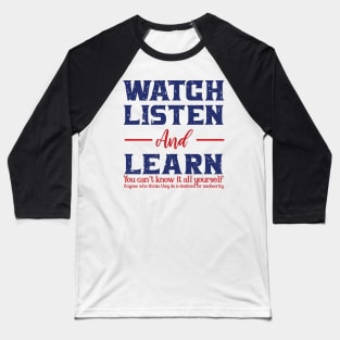 WATCH LISTEN AND LEARN Baseball T-Shirt